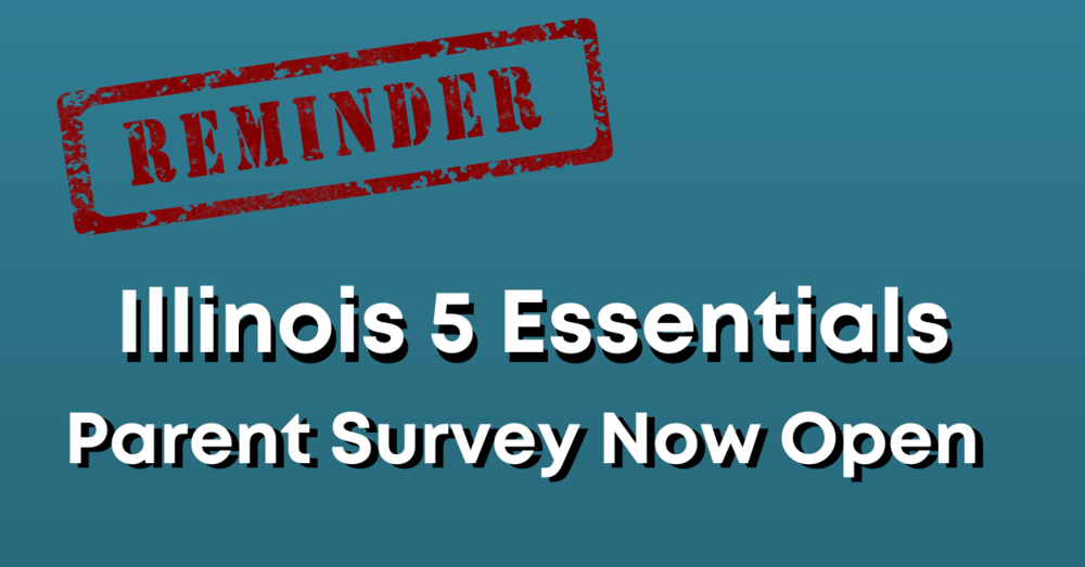 Parent Input Wanted - Illinois 5 Essentials Survey Now Open
